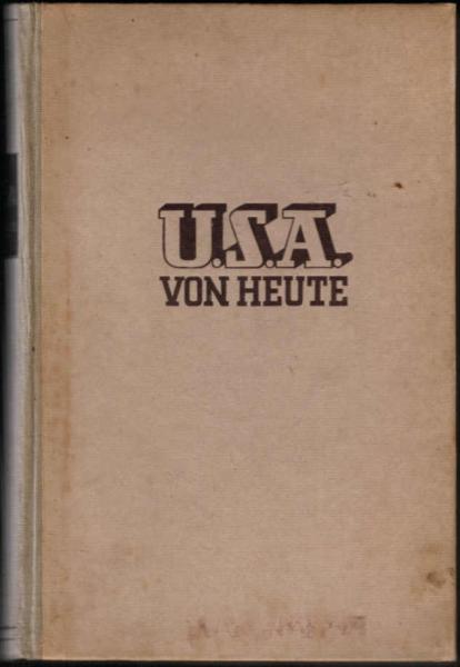 U.S.A. von heute : Weltpolitik, Weltfinanz, Wehrpolitik