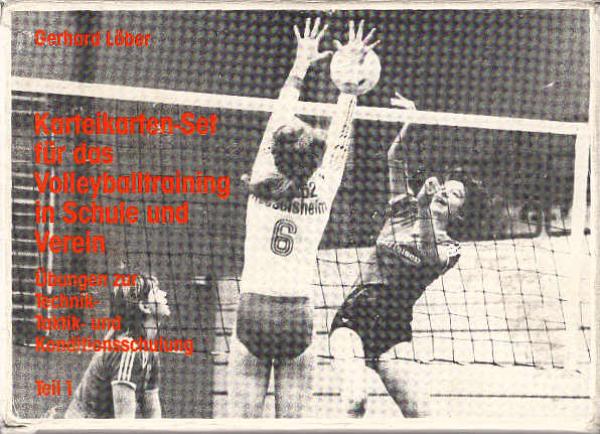 Karteikarten-Set für das Volleyballtraining in Schule und Verein ; Teil 1 :  Übungen zur Technik-, Taktik- und Konditionsschulung