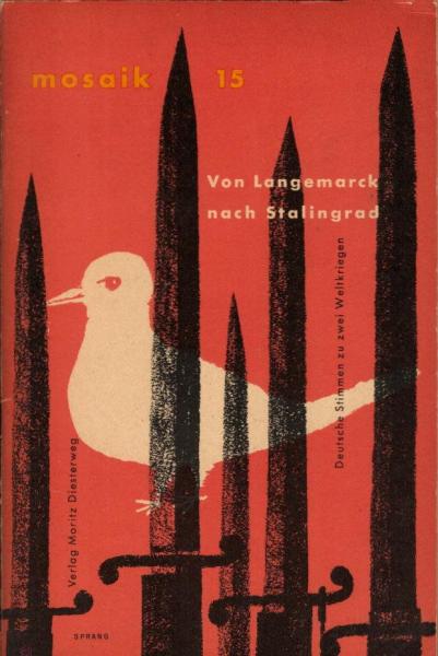 mosaik; Teil: H. 15., Von Langemarck nach Stalingrad : Deutsche Stimmen zu 2 Weltkriegen