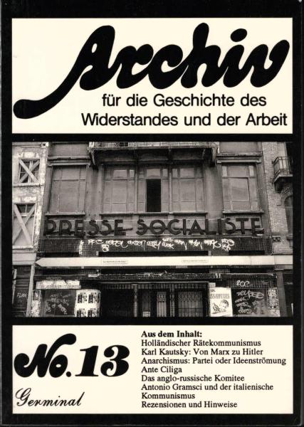 Archiv für die Geschichte des Widerstandes und der Arbeit ; No. 13