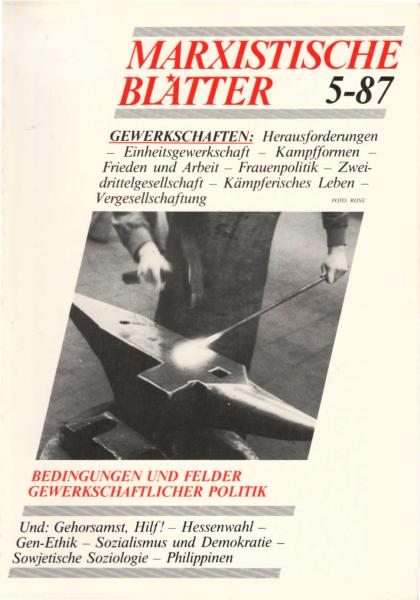 Marxistische Blätter; Heft 5 - 87. 25. Jahrgang : Bedingungen und Felder gewerkschaftlicher Politik