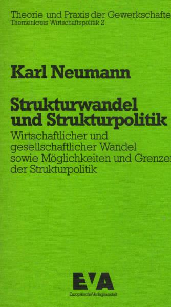 Strukturwandel und Strukturpolitik : wirtschaftl. u. gesellschaftl. Wandel u. Möglichkeiten u. Grenzen d. Strukturpolitik.