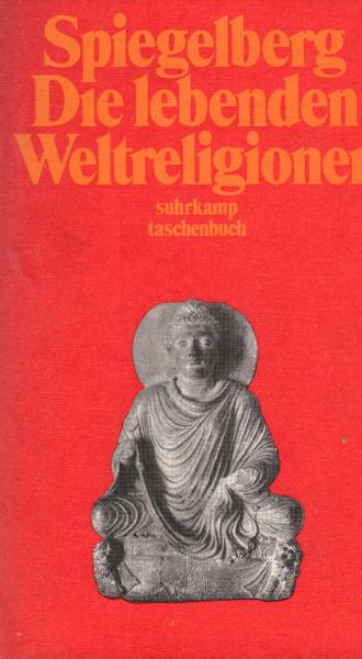 Die lebenden Weltreligionen.