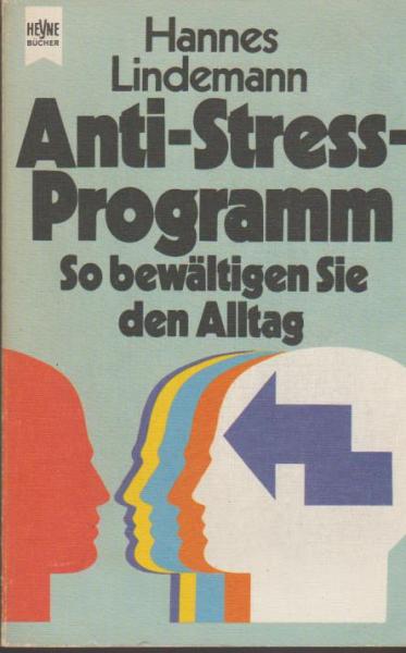 Anti-Stress-Programm : so bewältigen Sie d. Alltag.