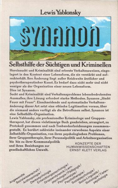 Synanon : Selbsthilfe d. Süchtigen u. Kriminellen.