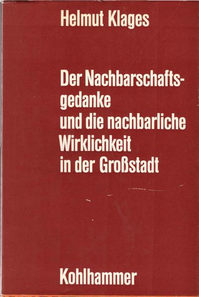 Der Nachbarschaftsgedanke und die nachbarliche Wirklichkeit in der Grossstadt.