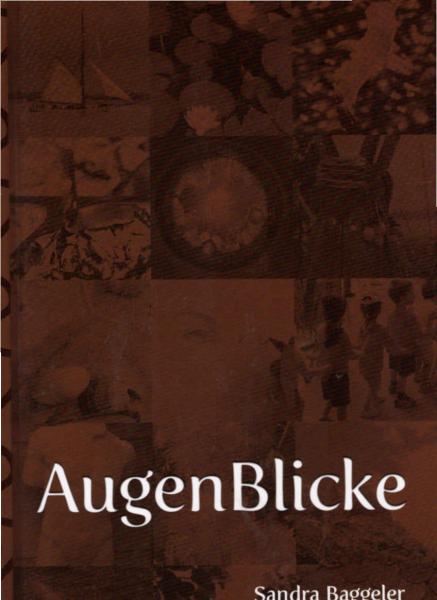 AugenBlicke : [lyrische Texte und Fotos aus dem ersten Jahrzehnt des neuen Jahrtausends].