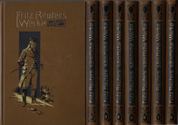 Sämtliche Werke von Fritz Reuter. Rechtmässige Ausgabe in 8 Bänden.
