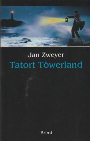 Tatort Töwerland : Kriminalroman.