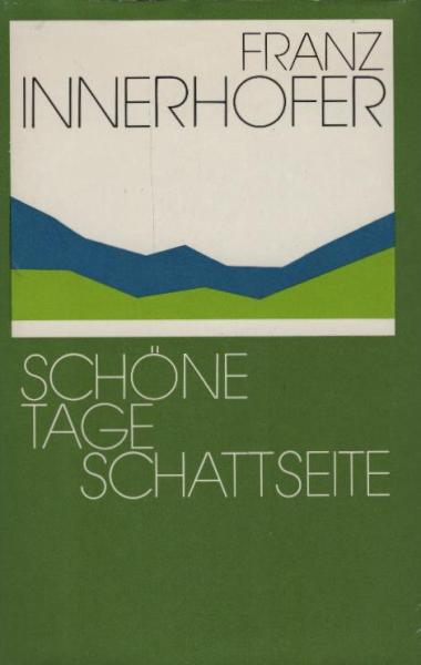 Schöne Tage; Schattseite. 2 Romane. Franz Innerhofer