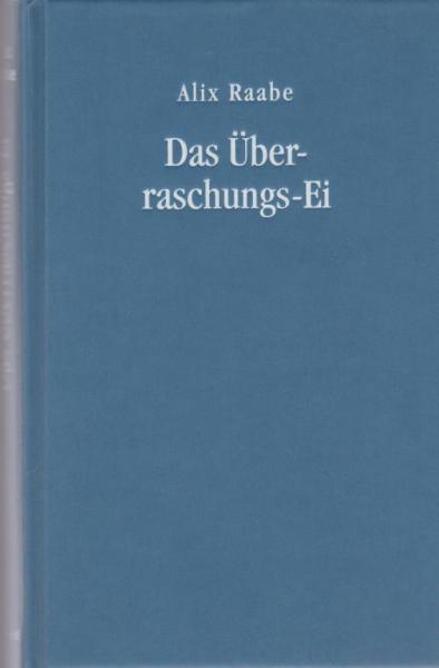 Das Überraschungsei : Roman.