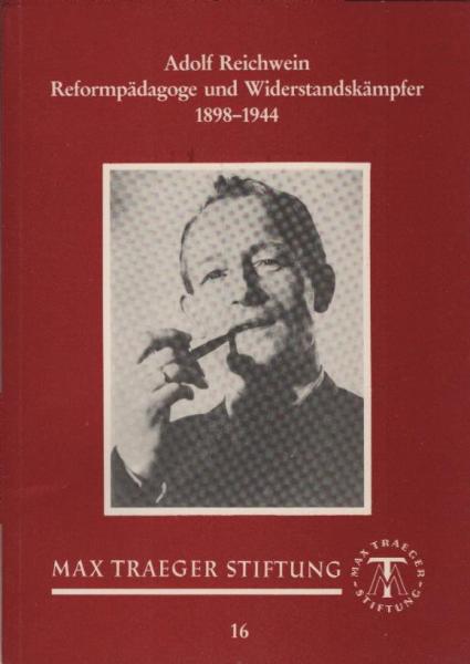 Reformpädagoge und Widerstandskämpfer Adolf Reichwein 1898 [achtzehnhundertachtundneunzig] - 1944 : Beitr. u. Dokumente zum 40. Todestag.