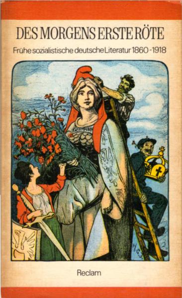 Des Morgens erste Röte : frühe sozialist. dt. Literatur 1860 - 1918.