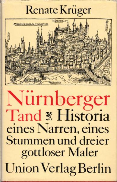 Nürnberger Tand : Historia e. Narren, e. Stummen u. dreier gottloser Maler.