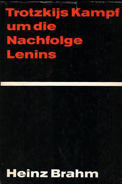 Trotzkijs Kampf um die Nachfolge Lenins : Die ideolog. Auseinandersetzung 1923 - 1926.