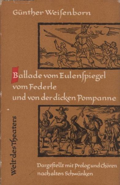 Ballade vom Eulenspiegel, vom Federle und von der dicken Pompanne : Auf d. Theater dargestellt mit Prolog u. Chören u. nach alten Schwänken.