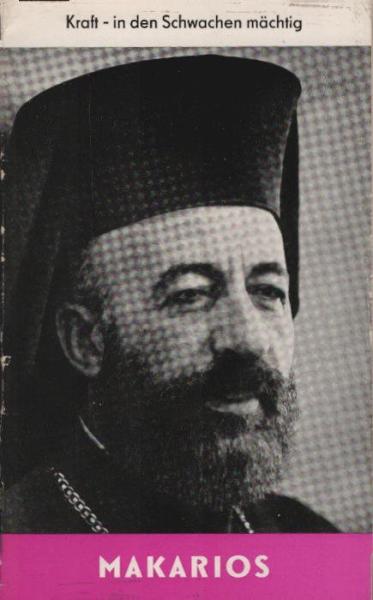 Makarios : Kirchenfürst u. Volksführer.