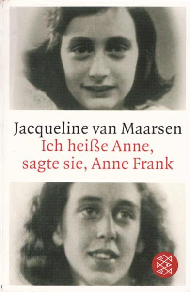 Ich heiße Anne, sagte sie, Anne Frank.