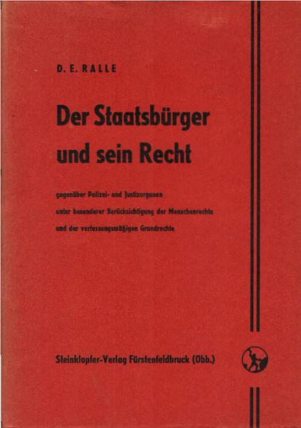 Der Staatsbürger und sein Recht gegenüber Polizei- und Justizorganen unter besonderer Berücksichtigung der Menschenrechte und der verfassungsmässigen Grundrechte.