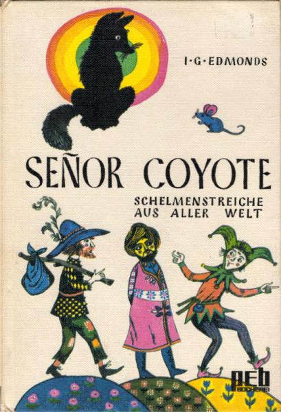 Senor Coyote : Schelmenstreiche aus aller Welt.