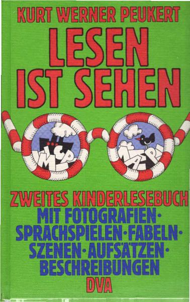 Lesen ist sehen : 2. Kinderlesebuch mit Geschichten, Sprachspielen, Fabeln, Aufsätzen, Beschreibungen, Fotografien u. Szenen.