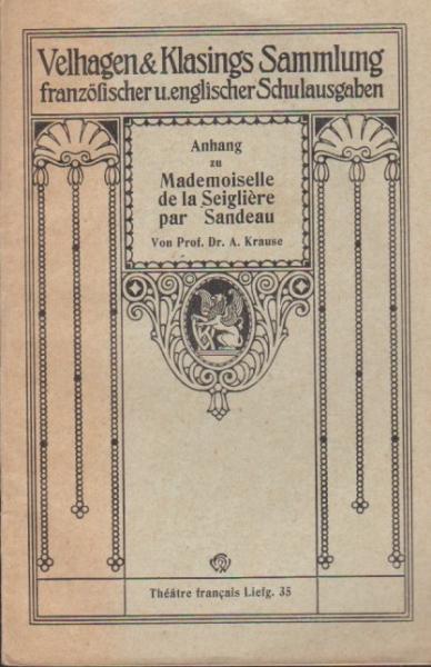 Anhang zu Mademoiselle de la Seiglière par Sandeau (= Velhagen & Klasings Sammlung französischer u. englischer Schulausgaben)