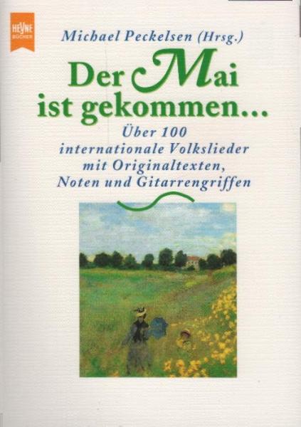 Der Mai ist gekommen : über 100 internationale Volkslieder ; mit Originaltexten, Noten und Gitarrengriffen.