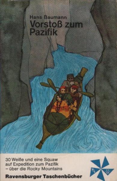 Vorstoss zum Pazifik : eine abenteuerl. Expedition.