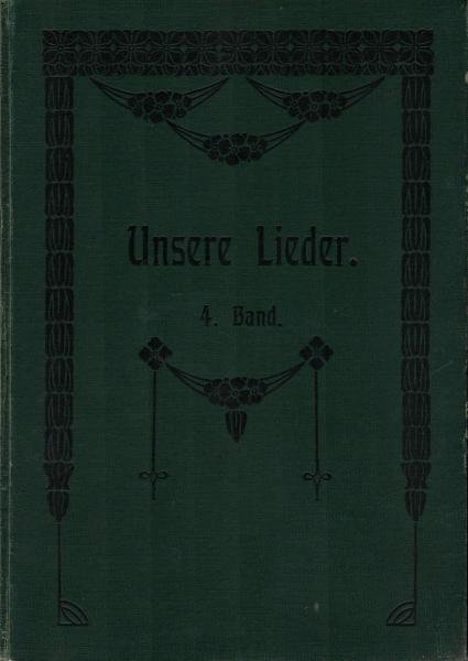 Unsere Lieder musikalischer Hausschatz ; 4. Band