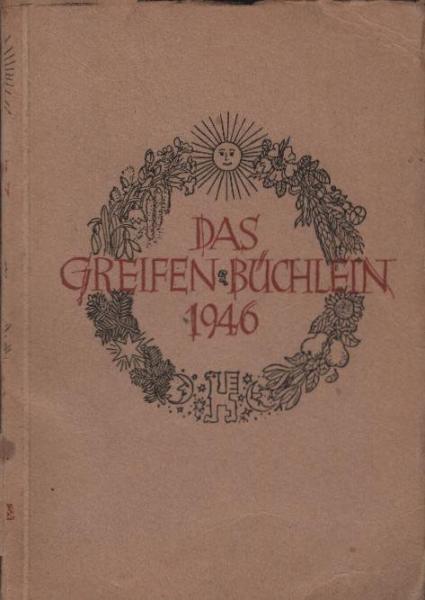 Das Greifenbüchlein : e. Almanach auf d. Jahr 1946