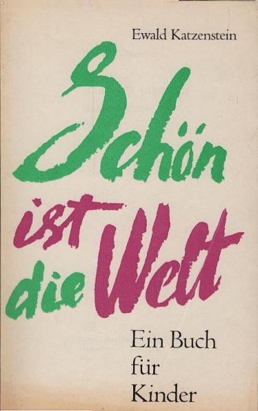 Schön ist die Welt : e. Buch für Kinder.