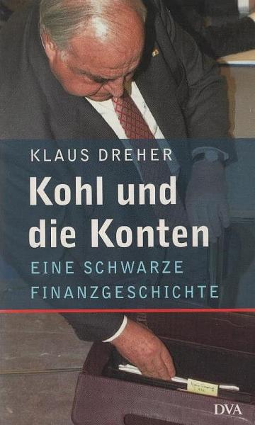 Kohl und die Konten : eine schwarze Finanzgeschichte.