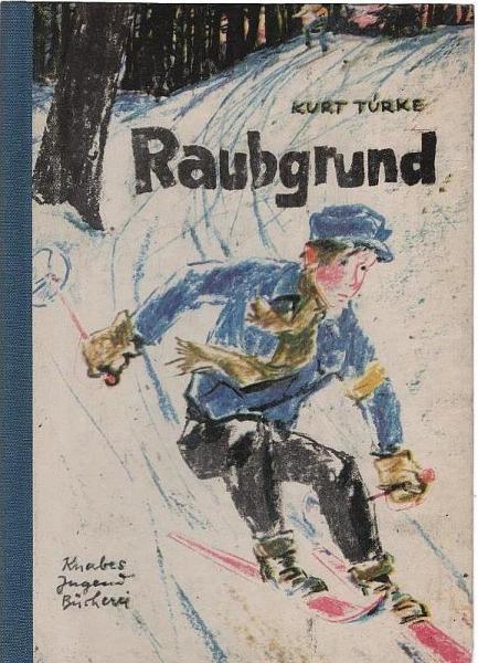 Raubgrund : e. Kriminalgeschichte.