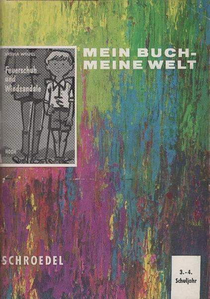 Mein Buch - meine Welt; Teil: Feuerschuh und Windsandale. Klassenlesestoffe moderner Jugendliteratur. 3.-4. Schuljahr