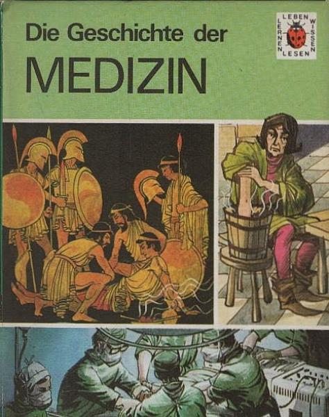 Die Geschichte der Medizin.