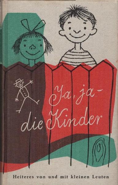 Ja, ja - die Kinder : Heiteres von u. mit kleinen Leuten.