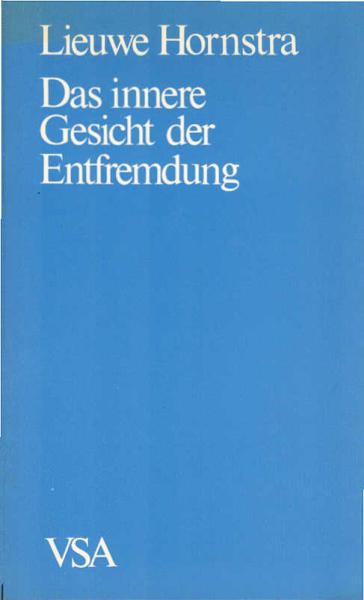 Das innere Gesicht der Entfremdung.