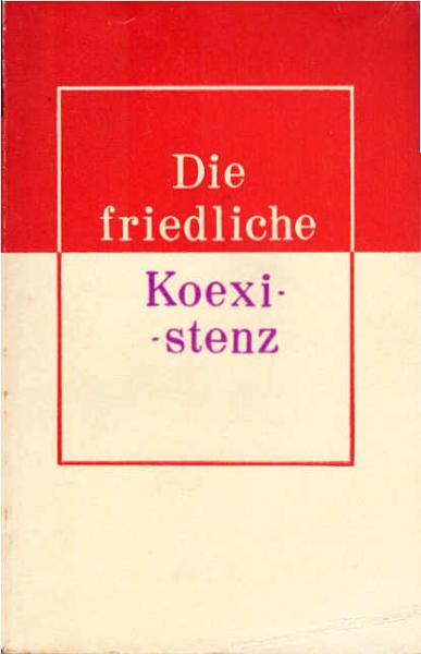 Die friedliche Koexistenz.