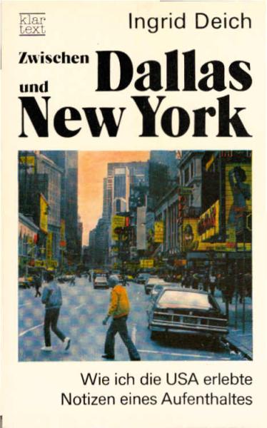 Zwischen Dallas und New York : wie ich d. USA erlebte ; Notizen e. Aufenthalts.