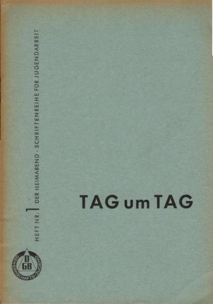 Der Heimabend. Schriftenreihe für Jugendarbeit ; Heft. 1. Tag um Tag