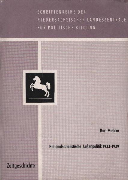 Nationalsozialistische Aussenpolitik 1933 - 1939.