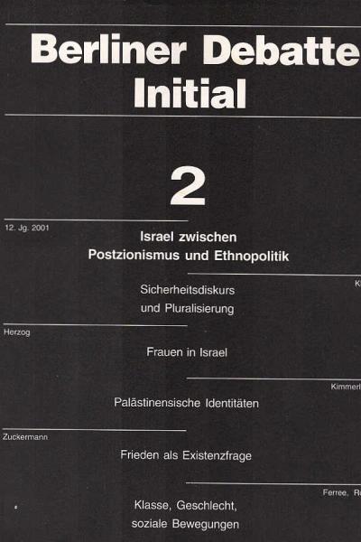 Berliner Debatte Initial. Sozial- und geisteswissenschaftliches Journal ; Nr. 2 (2001) : Israel zwischen Postzionismus und Ethnopolitik.