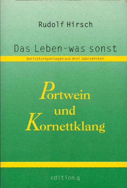 Das Leben - was sonst; Teil: Portwein und Kornettklang : [(1964 - 1965)]