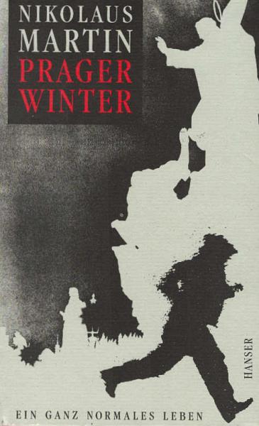 Prager Winter : ein ganz normales Leben.