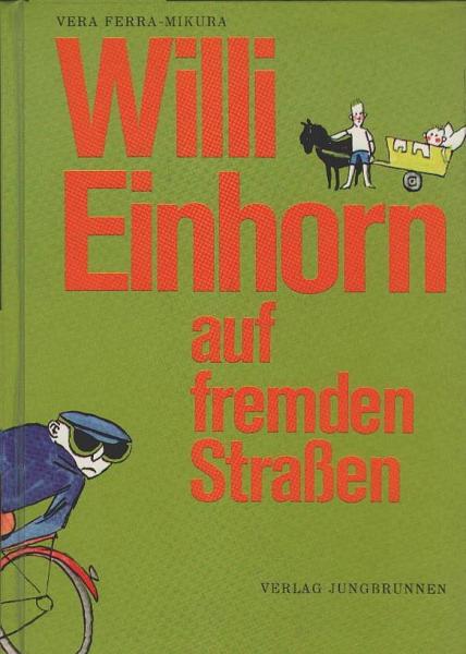 Willi Einhorn auf fremden Strassen.
