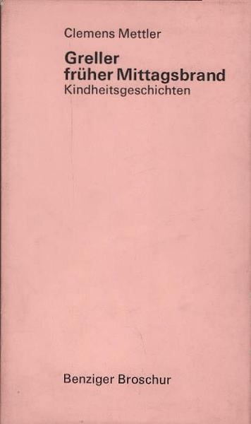 Greller, früher Mittagsbrand : Kindheitsgeschichten.