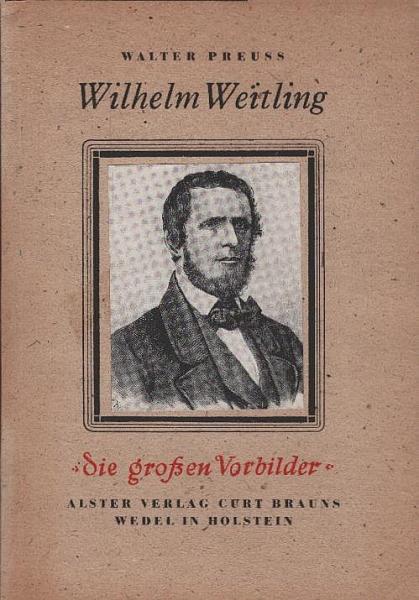 Wilhelm Weitling : Der erste deutsche Sozialist.