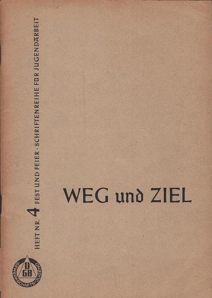 Weg und Ziel : [Fest und Feier].