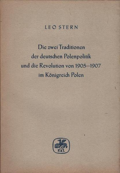 Die zwei Traditionen der deutschen Polenpolitik und die Revolution von 1905 - 1907 im Königreich Polen.