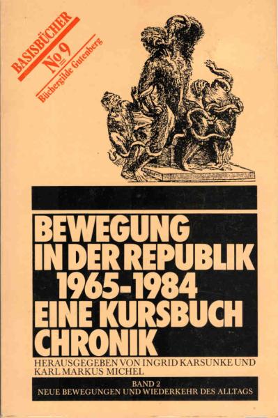Bewegung in der Republik 1965 bis 1984; Teil: Bd. 2., Neue Bewegungen und Wiederkehr des Alltags.